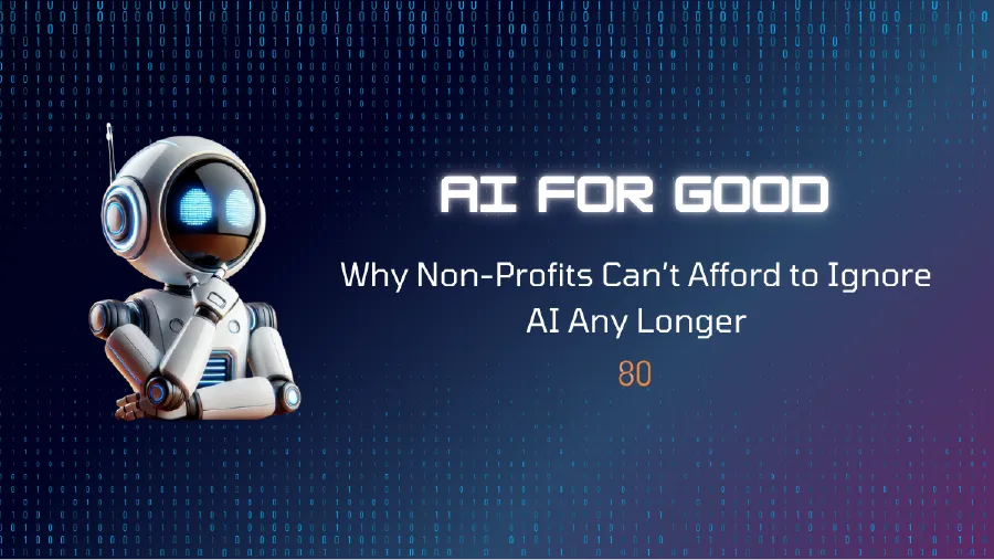 Why Non-Profits Can’t Afford to Ignore AI Any Longer